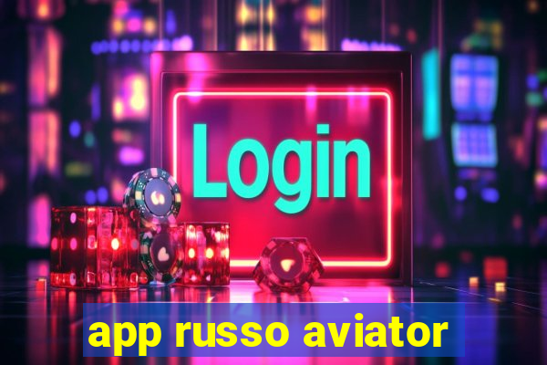 app russo aviator